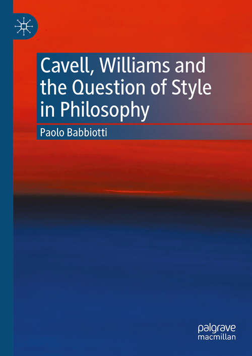 Book cover of Cavell, Williams and the Question of Style in Philosophy (2024)