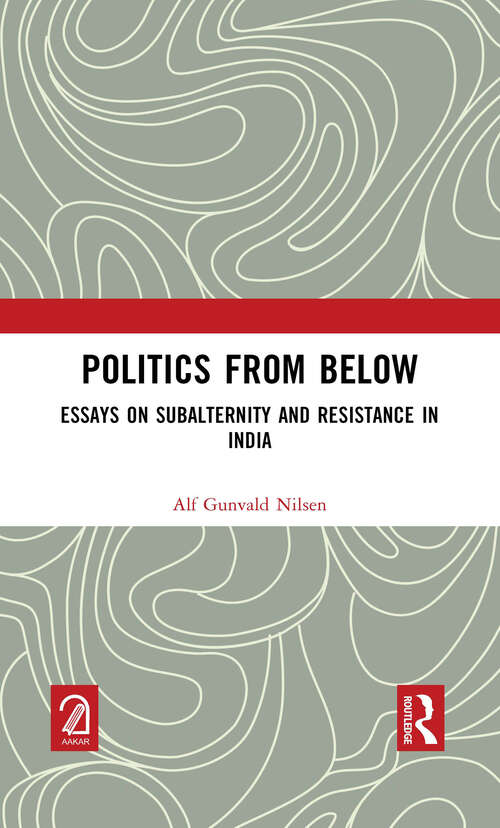 Book cover of Politics from Below: Essays on Subalternity and Resistance in India