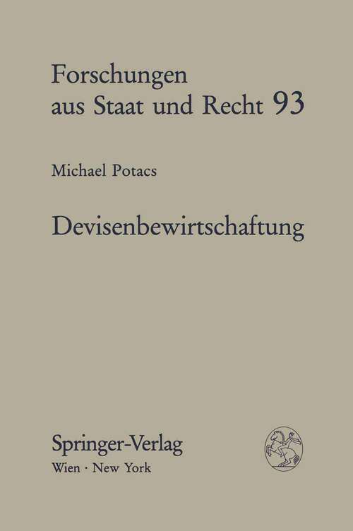 Book cover of Devisenbewirtschaftung: Eine verfassungs- und verwaltungsrechtliche Untersuchung unter Berücksichtigung des Völker- und Europarechts (1991) (Forschungen aus Staat und Recht #93)