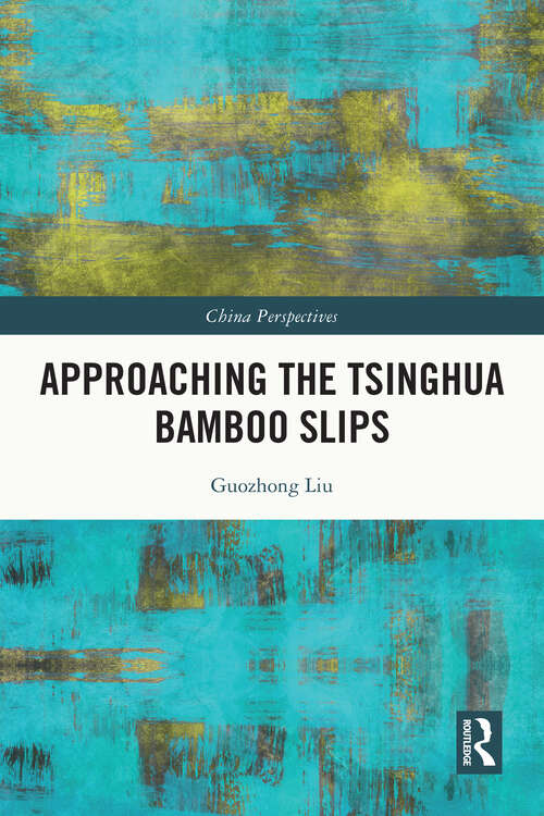 Book cover of Approaching the Tsinghua Bamboo Slips (ISSN)