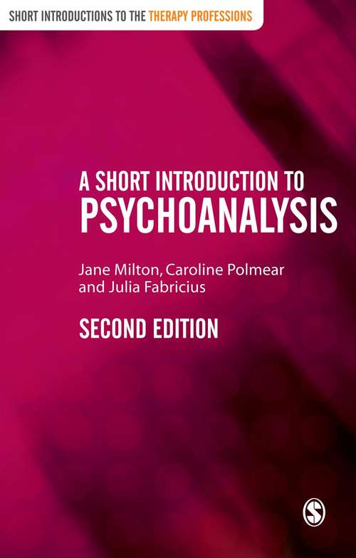 Book cover of A Short Introduction to Psychoanalysis (Second Edition) (Short Introductions to the Therapy Professions)