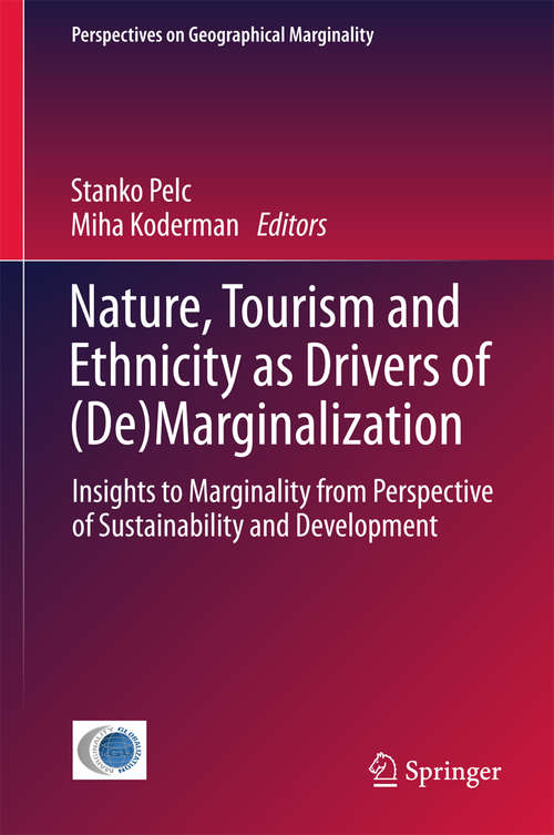 Book cover of Nature, Tourism and Ethnicity as Drivers of: Insights to Marginality from Perspective of Sustainability and Development (Perspectives on Geographical Marginality #3)