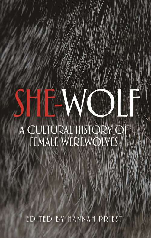 Book cover of She-wolf: A cultural history of female werewolves