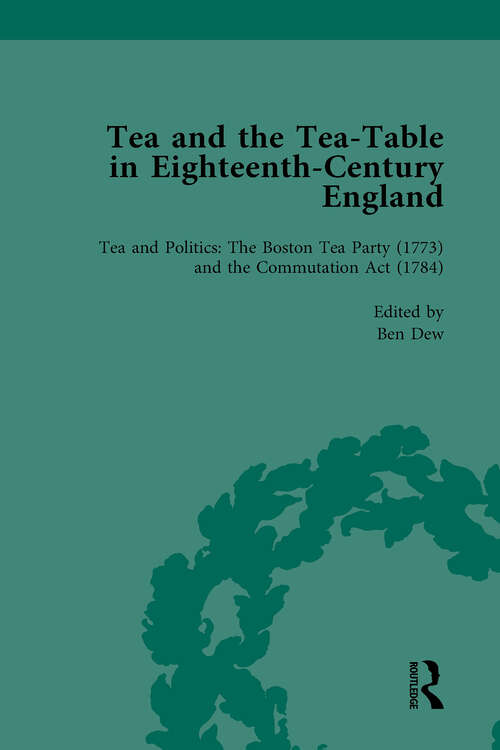 Book cover of Tea and the Tea-Table in Eighteenth-Century England Vol 4