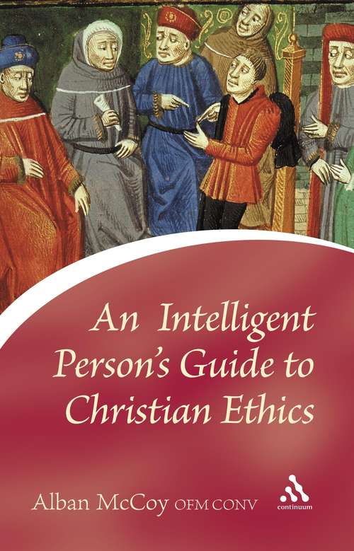 Book cover of An Intelligent Person's Guide to Christian Ethics (Continuum Icons)