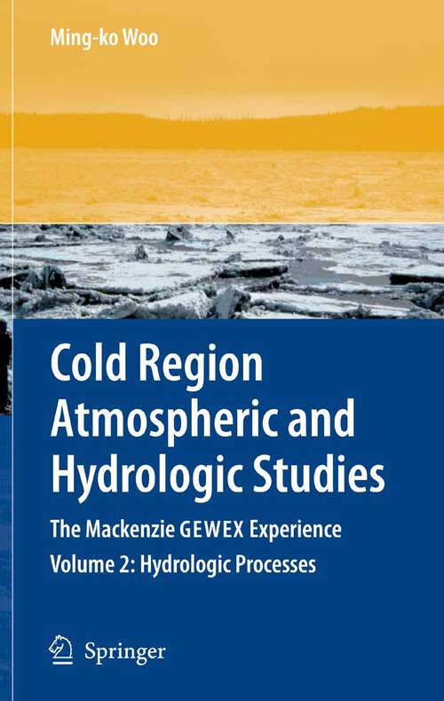 Book cover of Cold Region Atmospheric and Hydrologic Studies. The Mackenzie GEWEX Experience: Volume 2: Hydrologic Processes (2008)