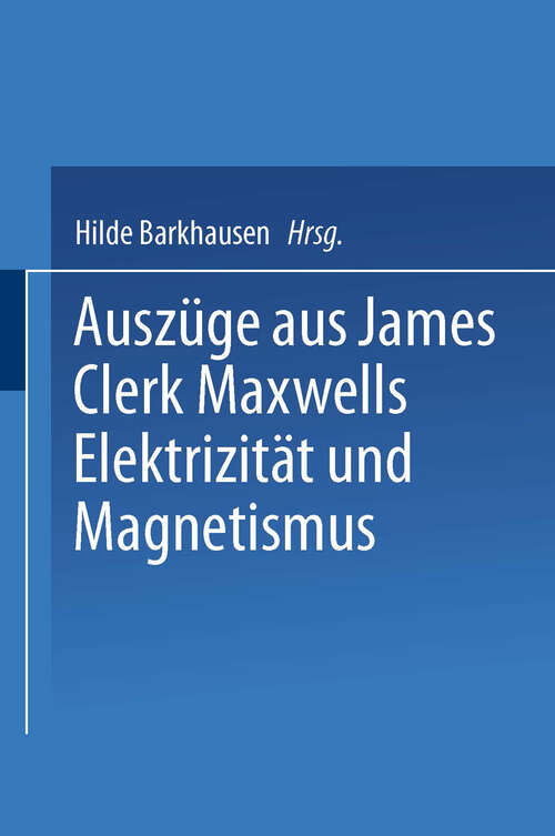 Book cover of Auszüge aus James Clerk Maxwells Elektrizität und Magnetismus (1915)