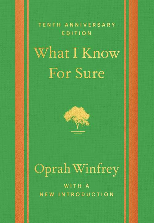 Book cover of What I Know For Sure - Tenth Anniversary Edition