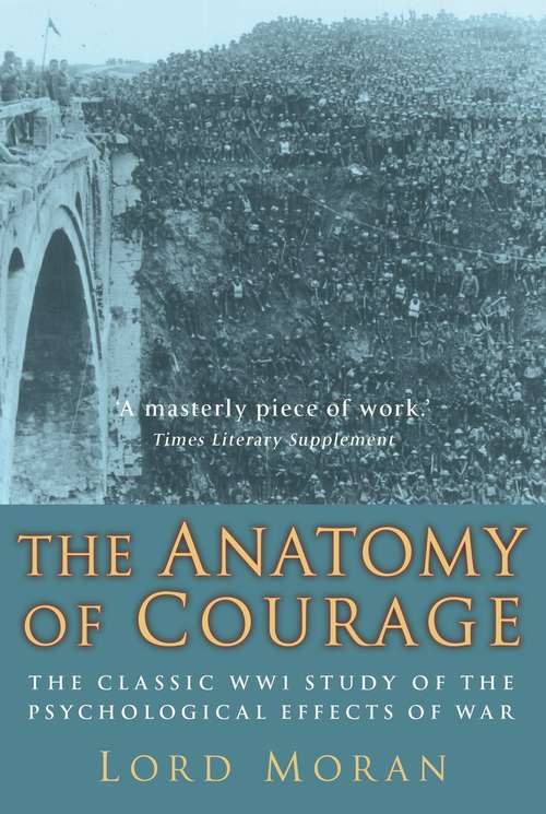 Book cover of The Anatomy of Courage: The Classic WWI Study of the Psychological Effects of War