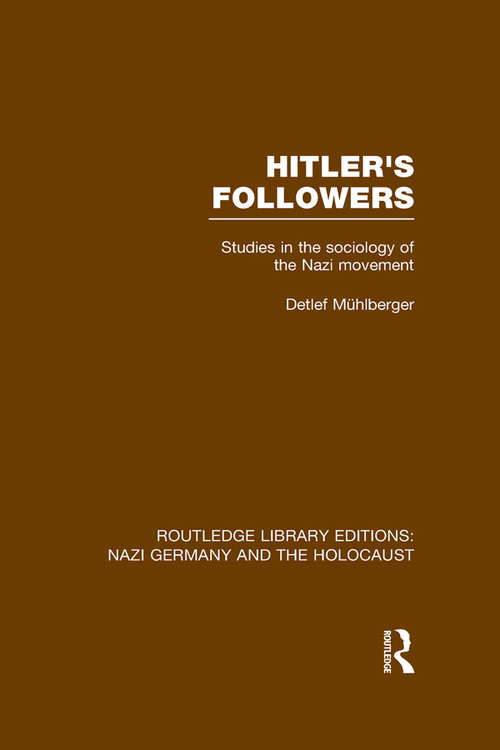 Book cover of Hitler's Followers: Studies in the Sociology of the Nazi Movement (Routledge Library Editions: Nazi Germany and the Holocaust)