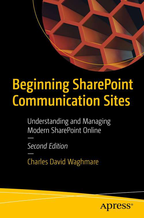 Book cover of Beginning SharePoint Communication Sites: Understanding and Managing Modern SharePoint Online (2nd ed.)