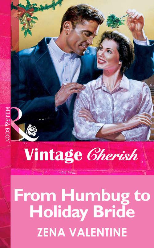 Book cover of From Humbug To Holiday Bride (ePub First edition) (Mills And Boon Vintage Cherish Ser.)