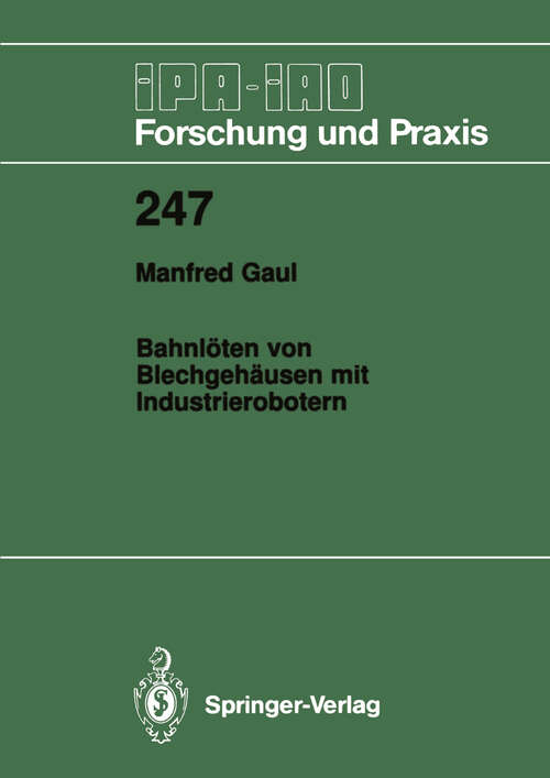 Book cover of Bahnlöten von Blechgehäusen mit Industrierobotern (1997) (IPA-IAO - Forschung und Praxis #247)