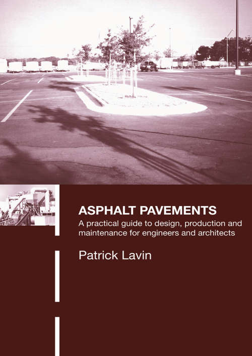 Book cover of Asphalt Pavements: A Practical Guide to Design, Production and Maintenance for Engineers and Architects