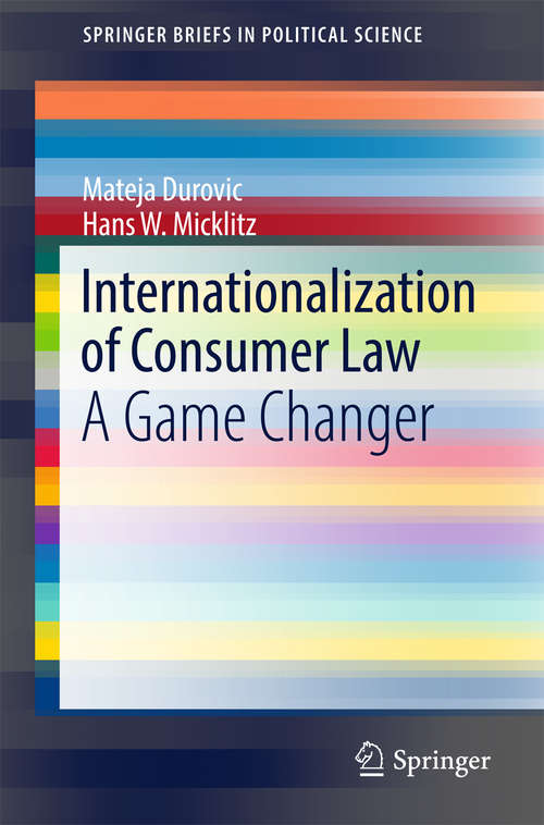 Book cover of Internationalization of Consumer Law: A Game Changer (SpringerBriefs in Political Science)