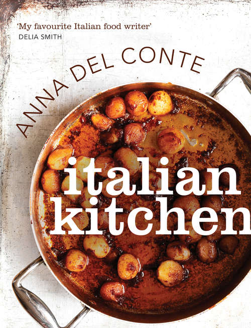 Book cover of Italian Kitchen: La Pastaciutta (Anna Del Cotne's Italian Kitchen Ser.)