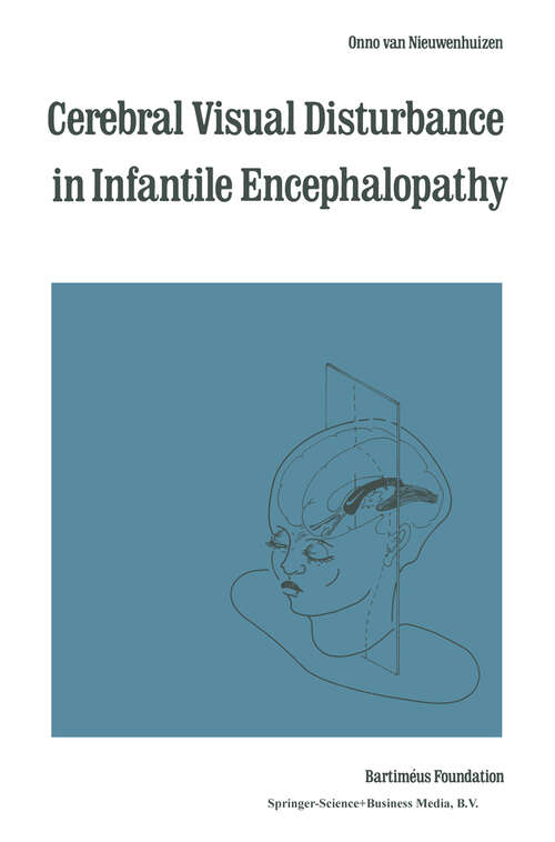 Book cover of Cerebral Visual Disturbance in Infantile Encephalopathy (1987) (Monographs in Ophthalmology #10)