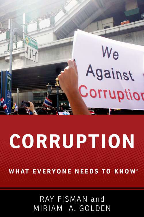 Book cover of Corruption: What Everyone Needs to Know® (What Everyone Needs To Know®)