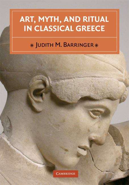 Book cover of Art, Myth, And Ritual In Classical Greece