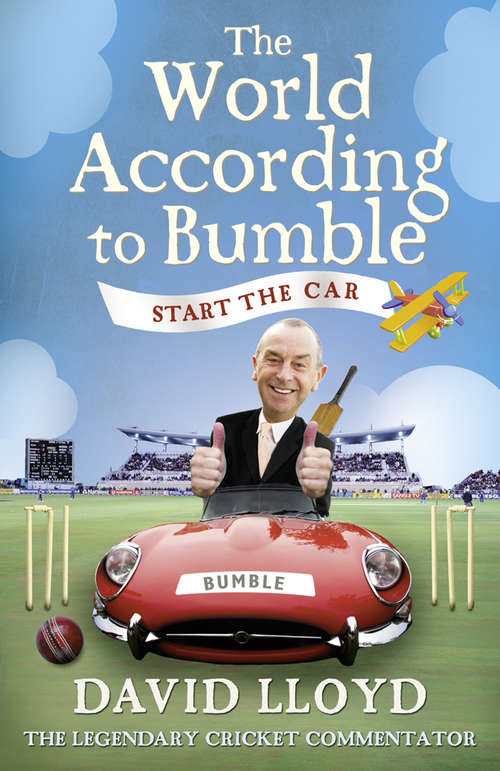 Book cover of Start the Car: The World According To Bumble (ePub edition)