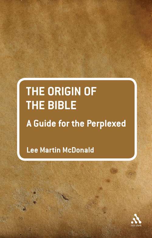 Book cover of The Origin of the Bible: A Guide For the Perplexed (Guides for the Perplexed)