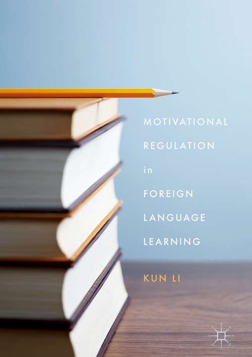 Book cover of Motivational Regulation in Foreign Language Learning (1st ed. 2017)
