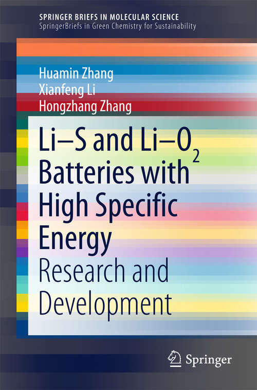 Book cover of Li-S and Li-O2 Batteries with High Specific Energy: Research and Development (SpringerBriefs in Molecular Science)