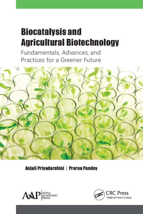 Book cover of Biocatalysis and Agricultural Biotechnology: Fundamentals, Advances, and Practices for a Greener Future