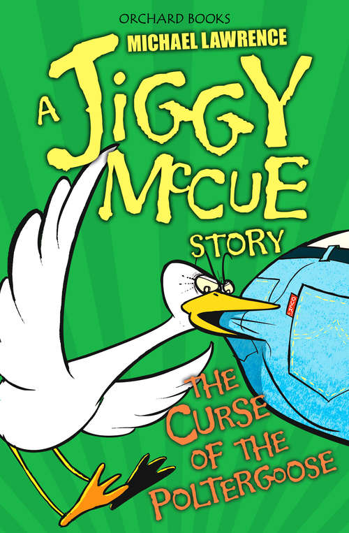Book cover of The Curse of the Poltergoose: Curse Of The Poltergoose (Jiggy McCue #1)