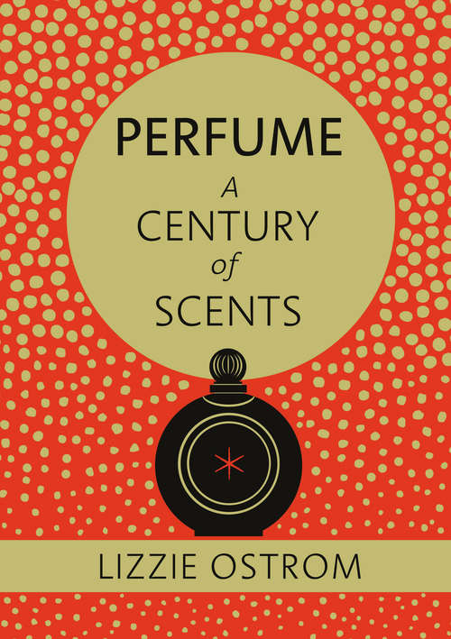 Book cover of Perfume: A Century Of Scents