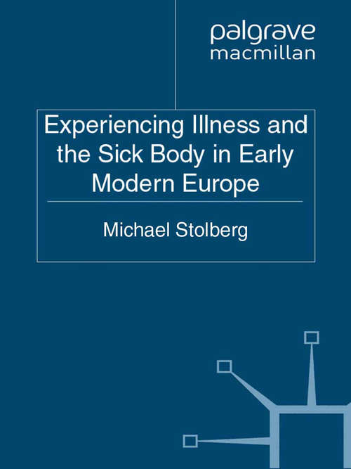 Book cover of Experiencing Illness and the Sick Body in Early Modern Europe (2011)