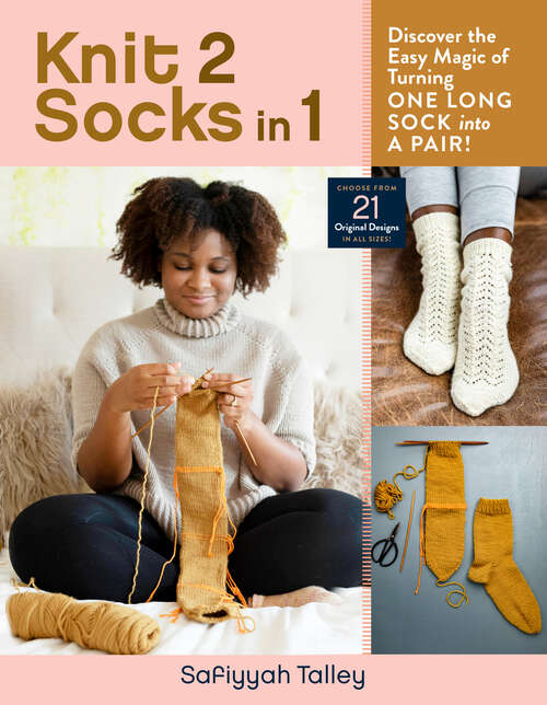 Book cover of Knit 2 Socks in 1: Discover the Easy Magic of Turning One Long Sock into a Pair! Choose from 21 Original Designs, in All Sizes