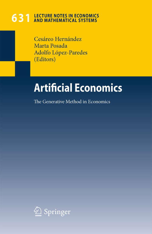 Book cover of Artificial Economics: The Generative Method in Economics (2009) (Lecture Notes in Economics and Mathematical Systems #631)