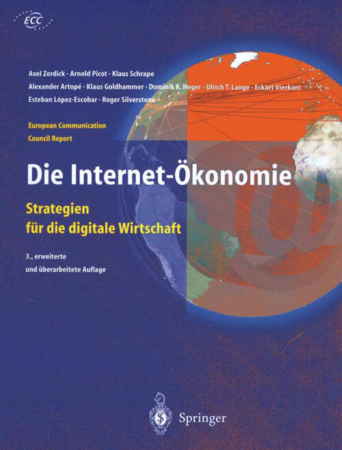 Book cover of Die Internet-Ökonomie: Strategien für die digitale Wirtschaft (3. Aufl. 2001) (European Communication Council Report)