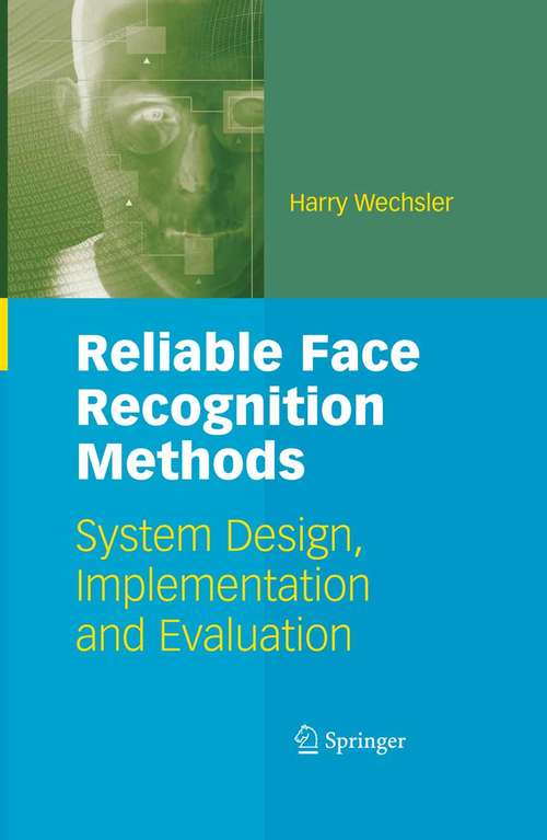 Book cover of Reliable Face Recognition Methods: System Design, Implementation and Evaluation (2007)