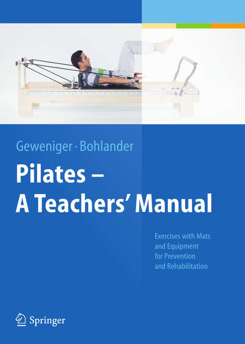 Book cover of Pilates − A Teachers’ Manual: Exercises with Mats and Equipment for Prevention and Rehabilitation (2014)