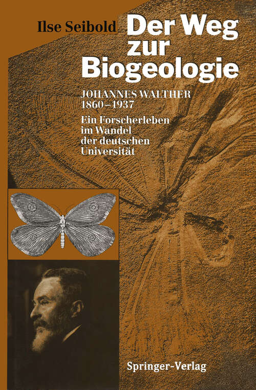 Book cover of Der Weg zur Biogeologie: Johannes Walther (1860–1937) Ein Forscherleben im Wandel der deutschen Universität (1992)