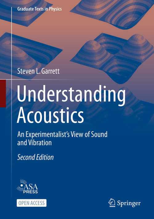 Book cover of Understanding Acoustics: An Experimentalist’s View of Sound and Vibration (2nd ed. 2020) (Graduate Texts in Physics)