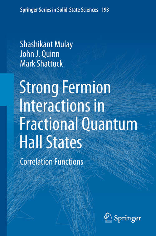 Book cover of Strong Fermion Interactions in Fractional Quantum Hall States: Correlation Functions (Springer Series In Solid-state Sciences Ser. #193)