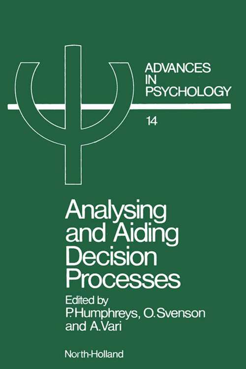 Book cover of Analysing and Aiding Decision Processes (ISSN: Volume 14)