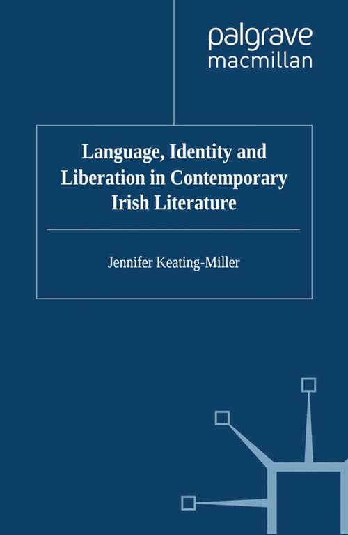 Book cover of Language, Identity and Liberation in Contemporary Irish Literature (2009) (Language, Discourse, Society)