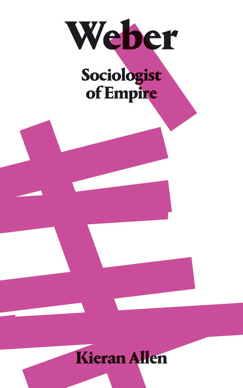 Book cover of Weber: Sociologist of Empire