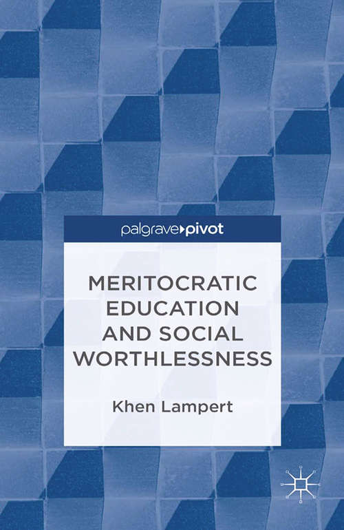 Book cover of Meritocratic Education and Social Worthlessness (2013)