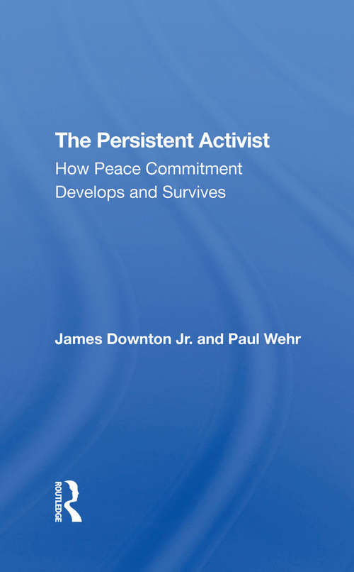 Book cover of The Persistent Activist: How Peace Commitment Develops And Survives