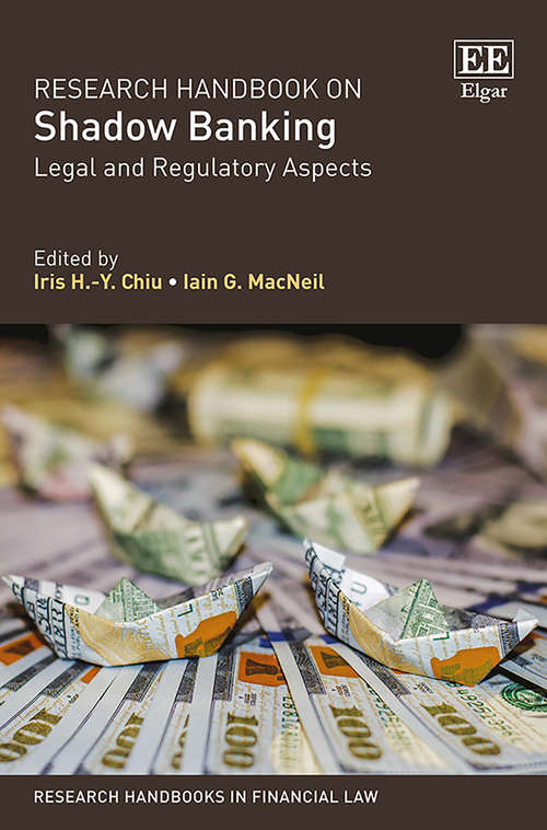 Book cover of Research Handbook on Shadow Banking: Legal and Regulatory Aspects (Research Handbooks in Financial Law series)