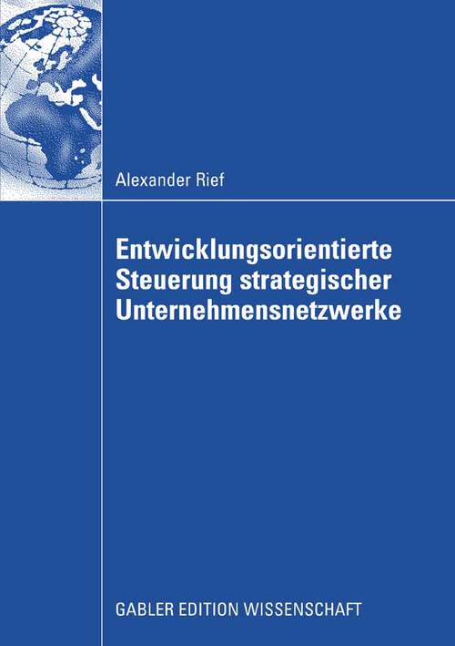 Book cover of Entwicklungsorientierte Steuerung strategischer Unternehmensnetzwerke (2009)