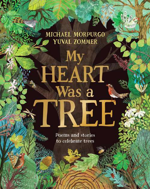 Book cover of My Heart Was a Tree: Poems and stories to celebrate trees