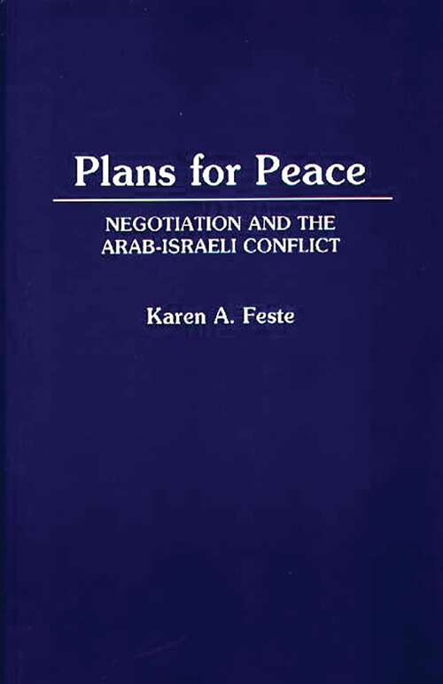 Book cover of Plans for Peace: Negotiation and the Arab-Israeli Conflict