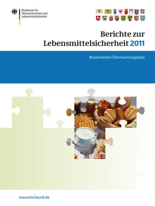 Book cover of Berichte zur Lebensmittelsicherheit 2011: Bundesweiter Überwachungsplan 2011. Gemeinsamer Bericht des Bundes und der Länder (2013) (BVL-Reporte: 7,4)
