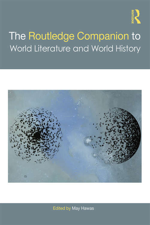 Book cover of The Routledge Companion to World Literature and World History (Routledge Literature Companions)